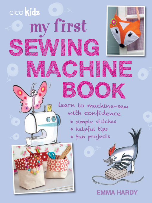 Title details for My First Sewing Machine Book by Emma Hardy - Available